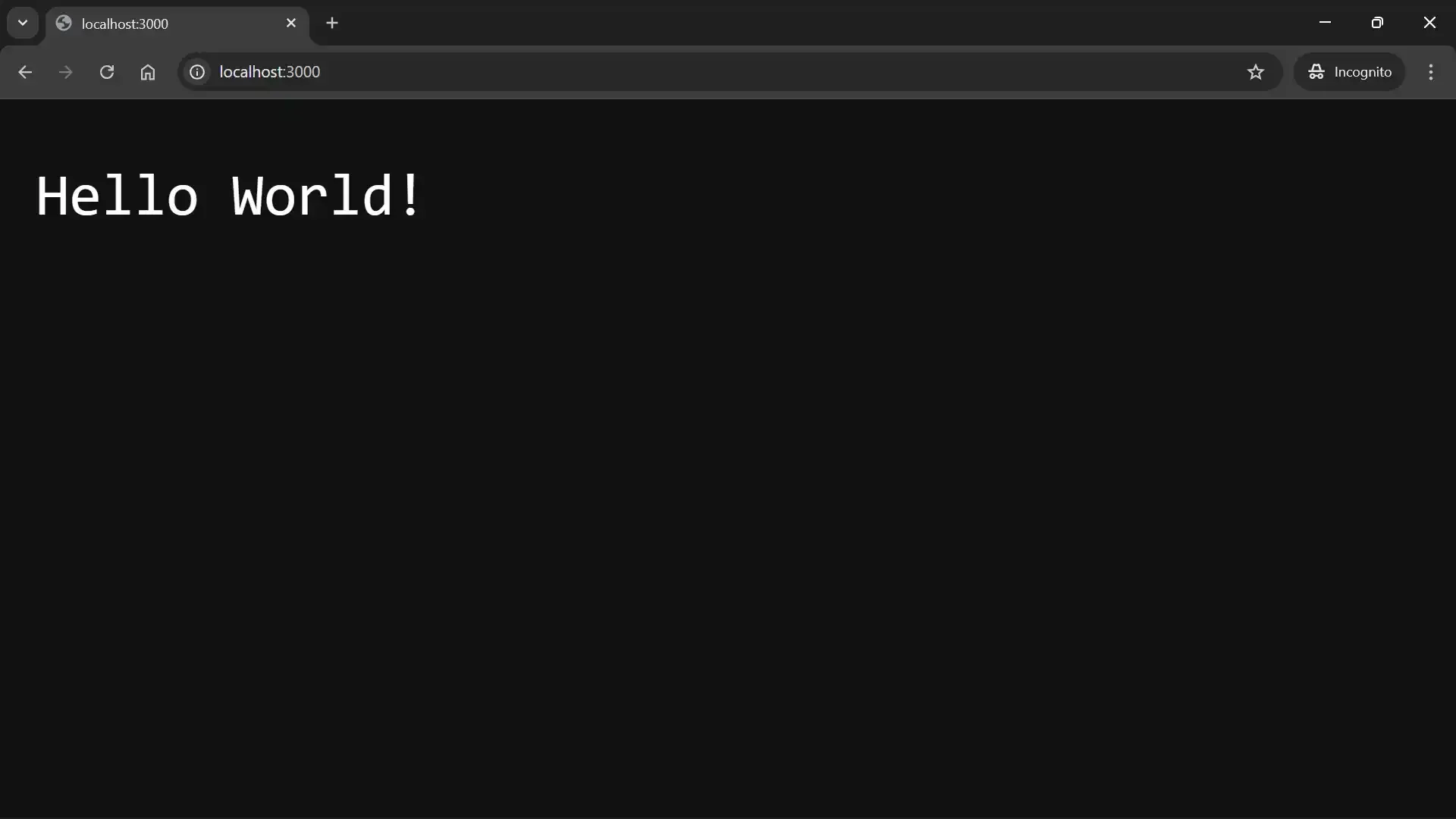 The browser displays the "Hello World!" text at
http://localhost:3000/.